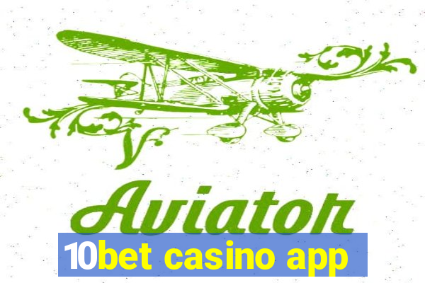 10bet casino app