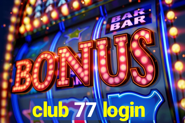 club 77 login