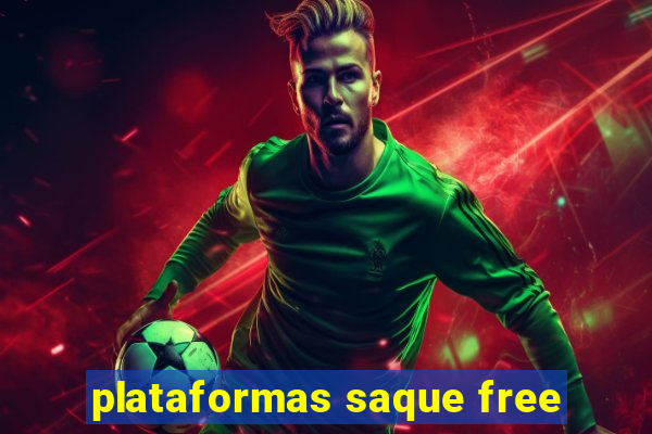 plataformas saque free