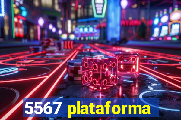 5567 plataforma