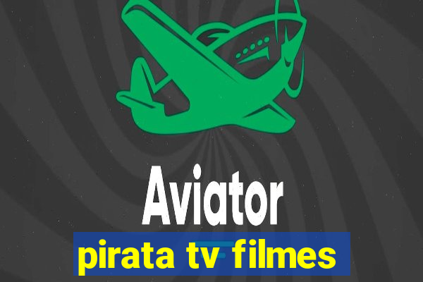 pirata tv filmes