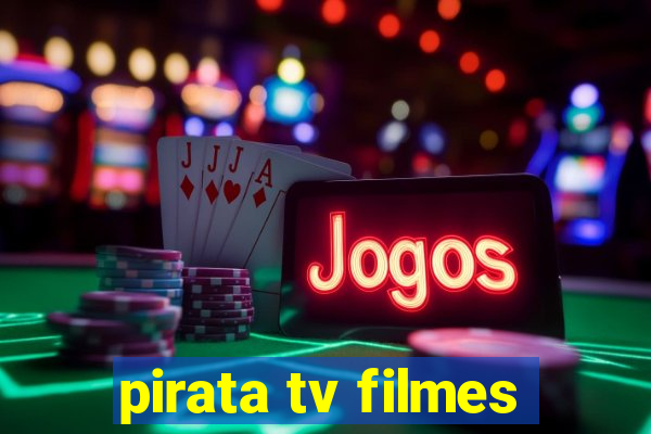 pirata tv filmes