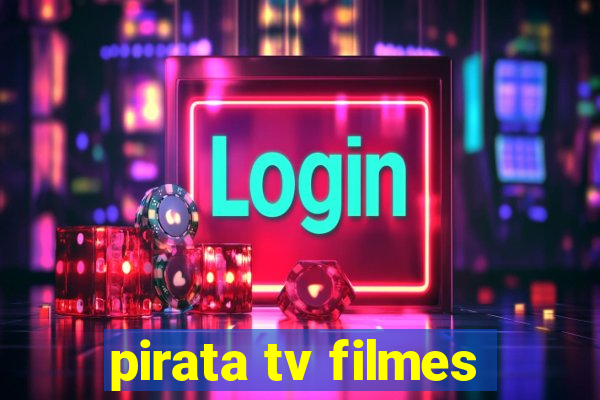 pirata tv filmes