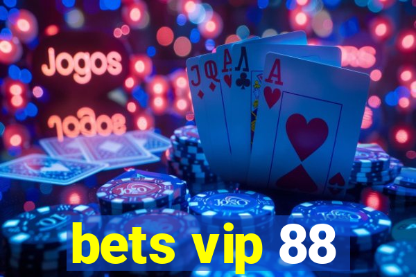 bets vip 88