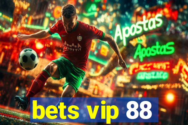 bets vip 88