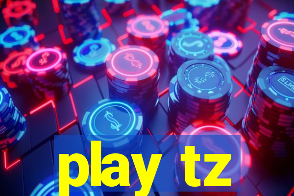 play tz