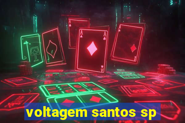 voltagem santos sp