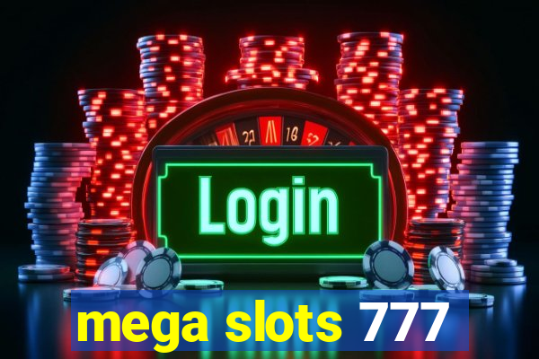 mega slots 777