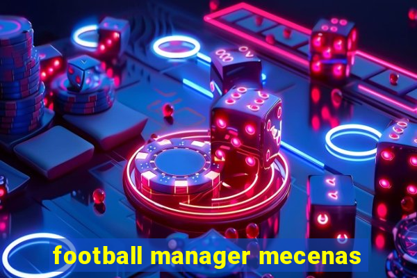 football manager mecenas