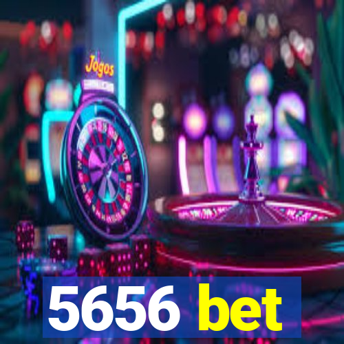 5656 bet