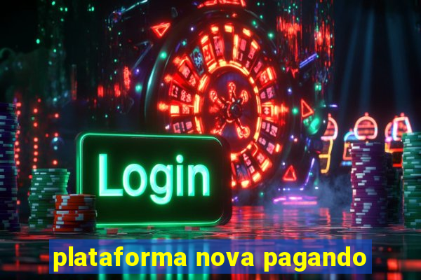 plataforma nova pagando