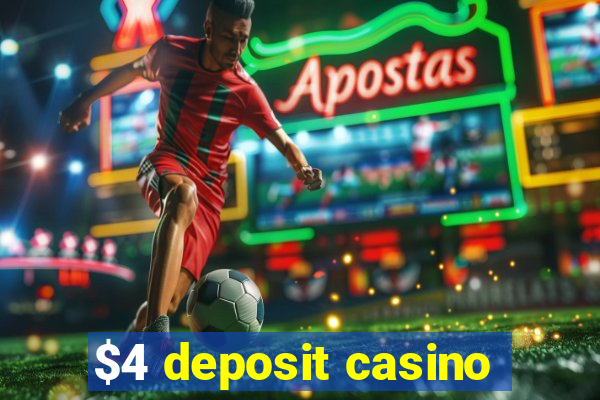 $4 deposit casino