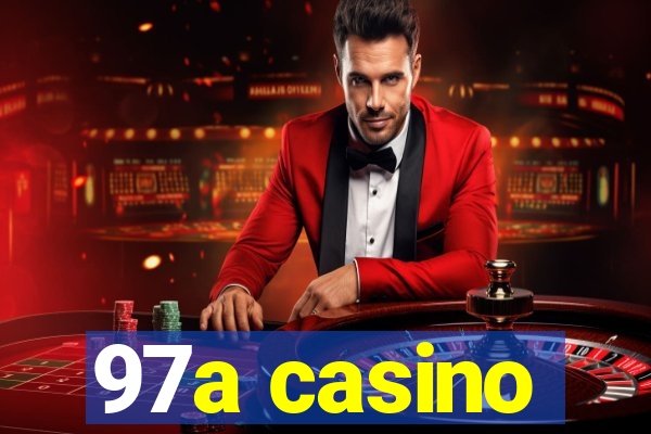 97a casino