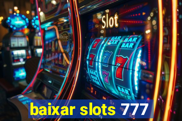 baixar slots 777