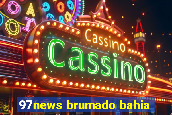 97news brumado bahia