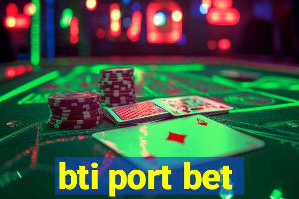 bti port bet