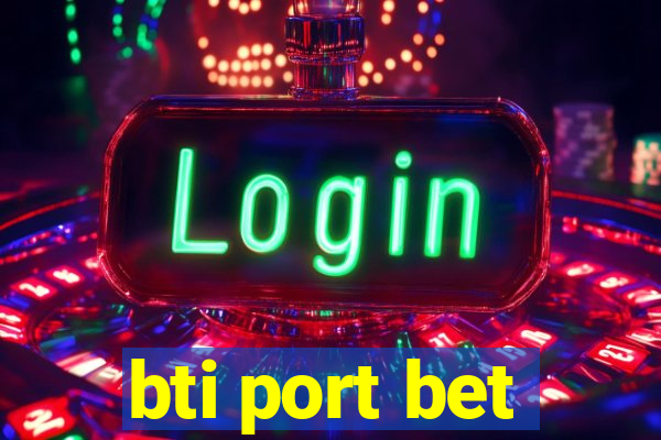 bti port bet