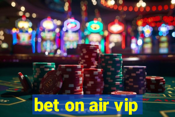 bet on air vip