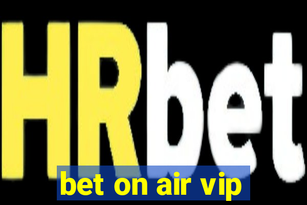 bet on air vip