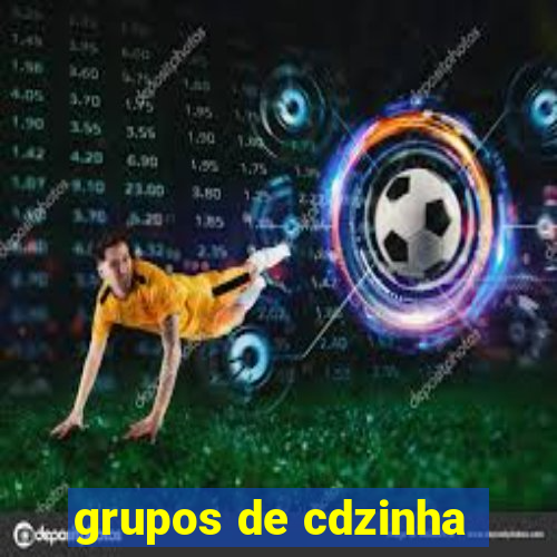 grupos de cdzinha