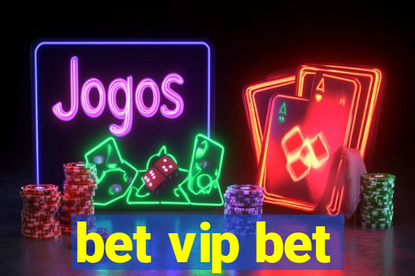 bet vip bet