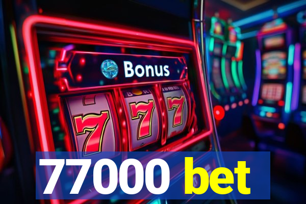 77000 bet