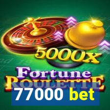 77000 bet