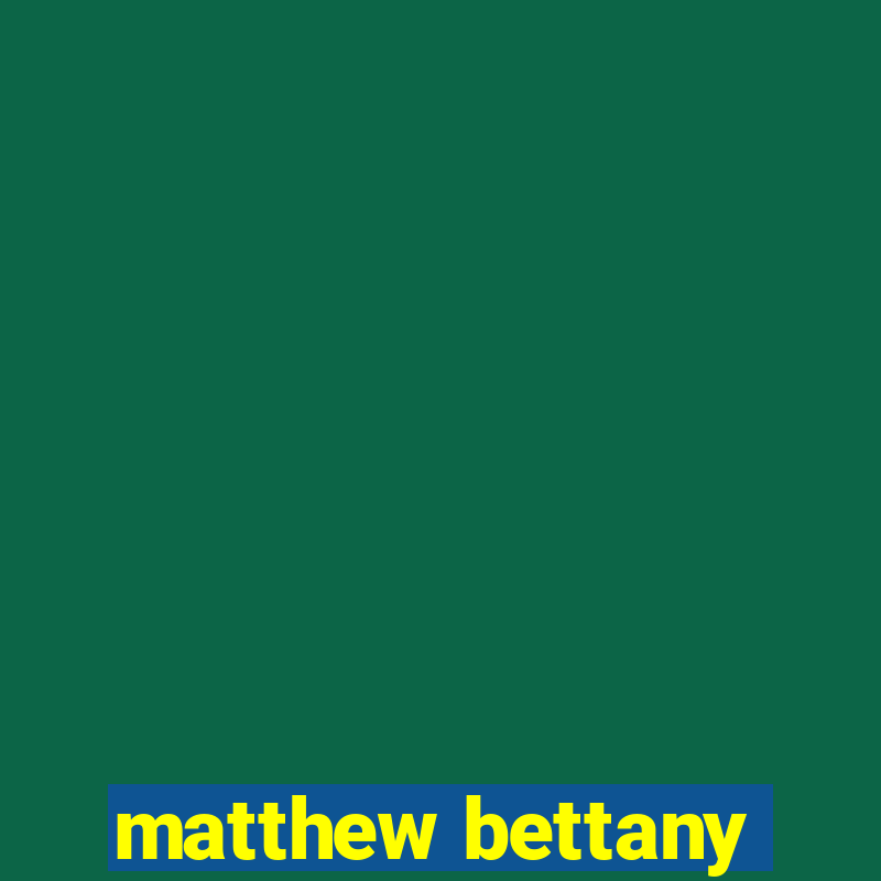 matthew bettany