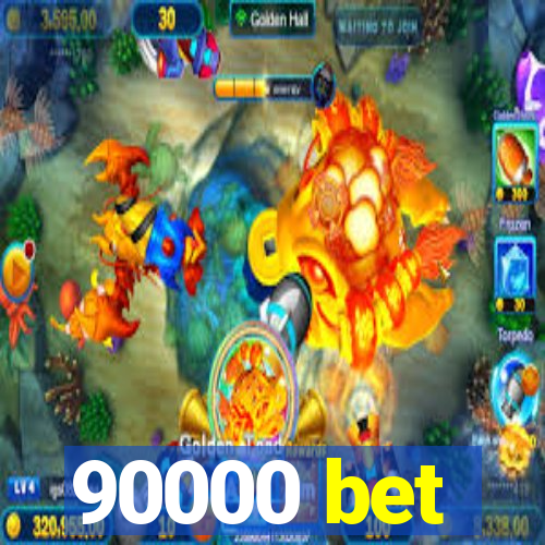 90000 bet