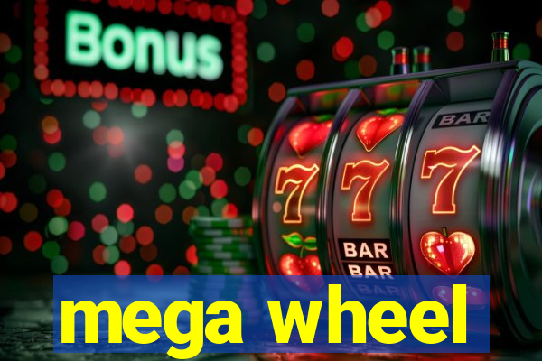 mega wheel