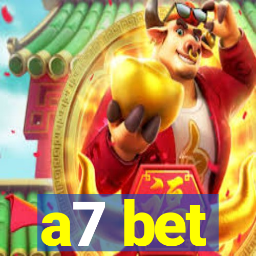 a7 bet