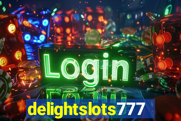 delightslots777