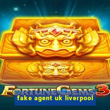 fake agent uk liverpool