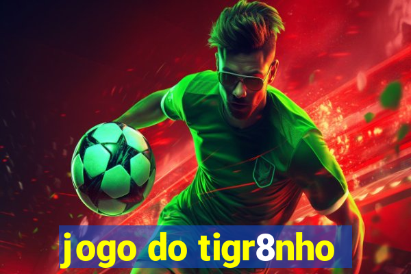 jogo do tigr8nho