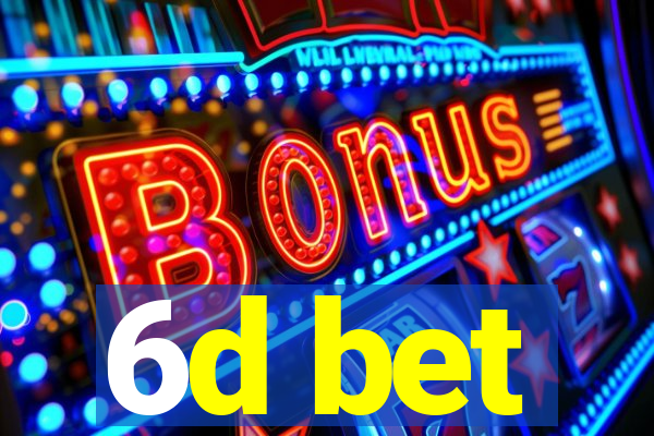 6d bet