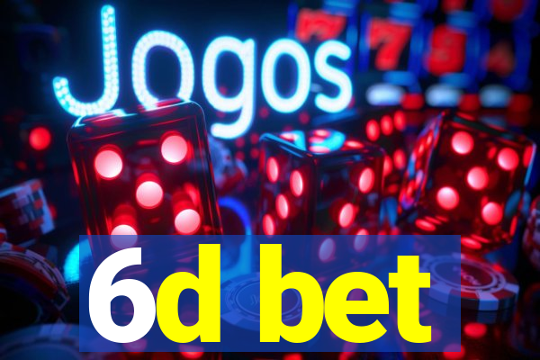 6d bet