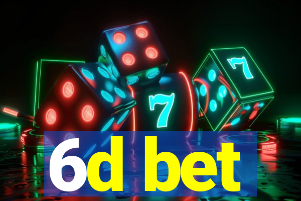 6d bet