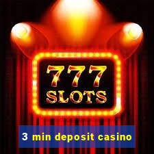 3 min deposit casino