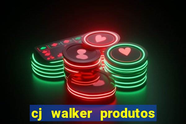 cj walker produtos onde comprar