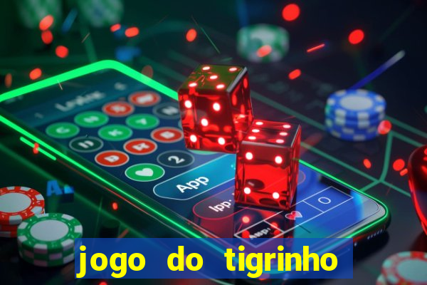 jogo do tigrinho como ganhar