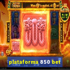 plataforma 850 bet