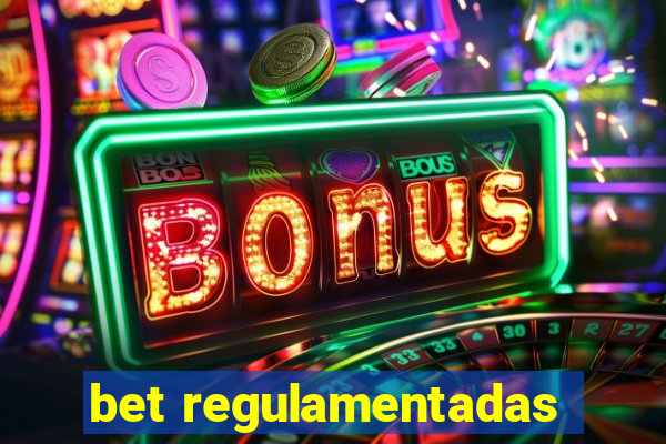 bet regulamentadas