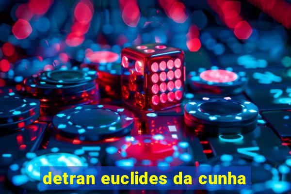 detran euclides da cunha