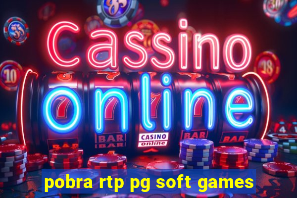 pobra rtp pg soft games