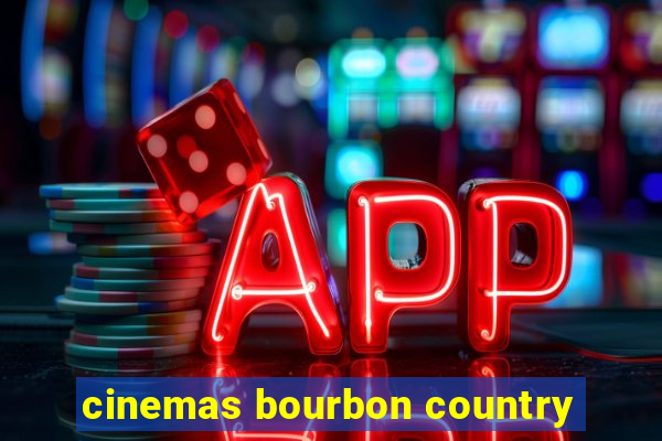 cinemas bourbon country