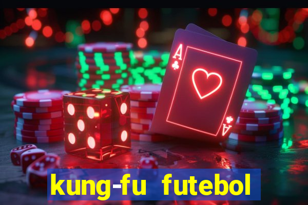 kung-fu futebol clube download