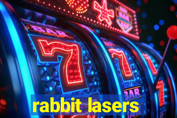 rabbit lasers