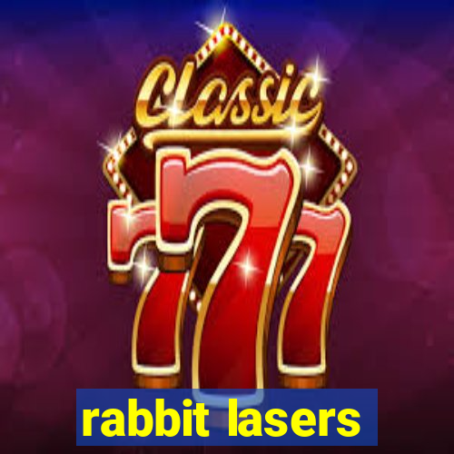 rabbit lasers