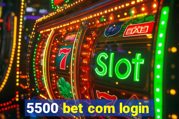 5500 bet com login