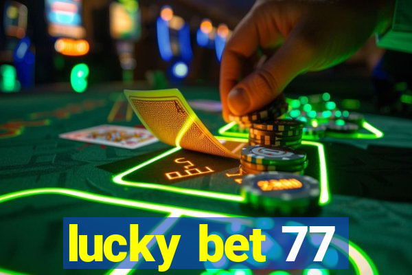 lucky bet 77